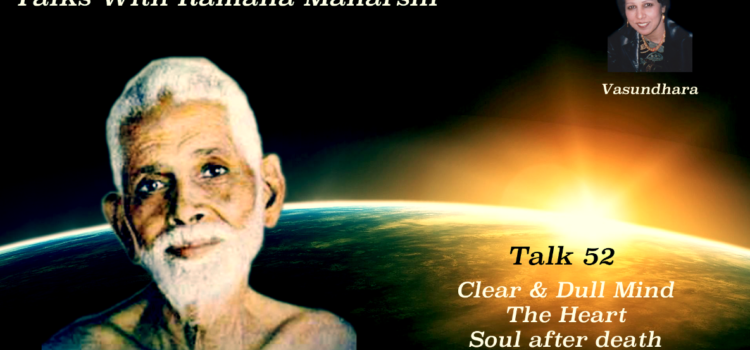 Talk 52. Clear & Dull Mind, Individual soul after death, What is Meditation