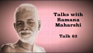 Talks with Ramana Maharshi(62)