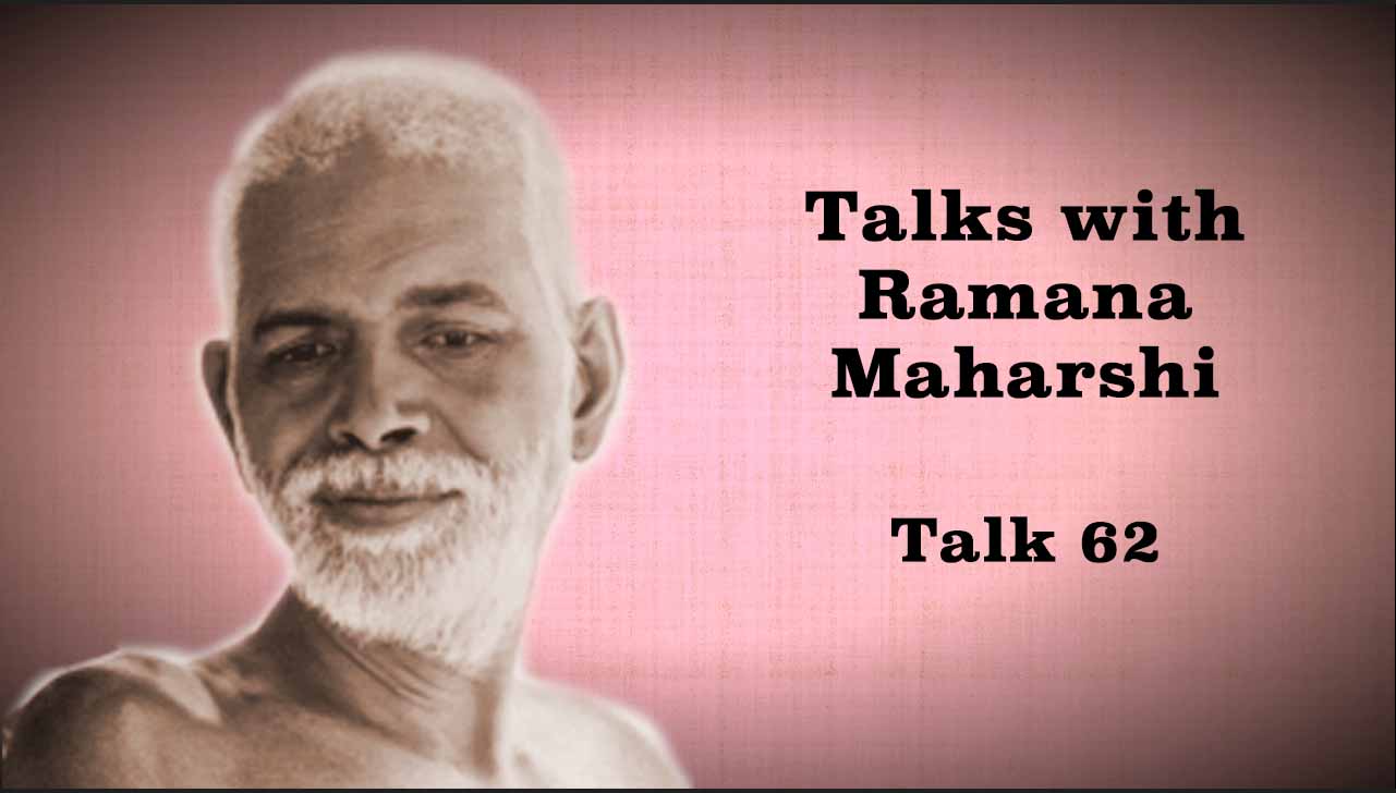 Talks with Ramana Maharshi(62)