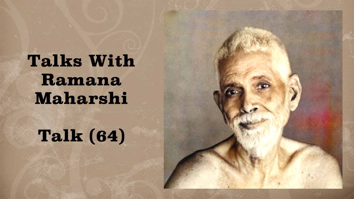 Talks with Ramana Maharsh (64)