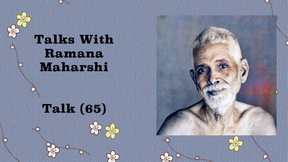 Talks with Ramana Maharsh (65)