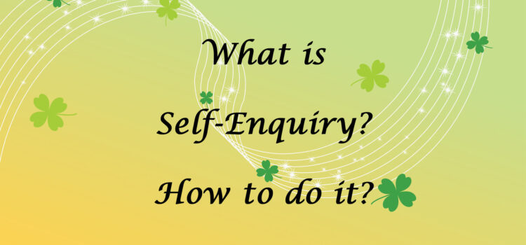 What is Self-Enquiry? How to do it? (2)